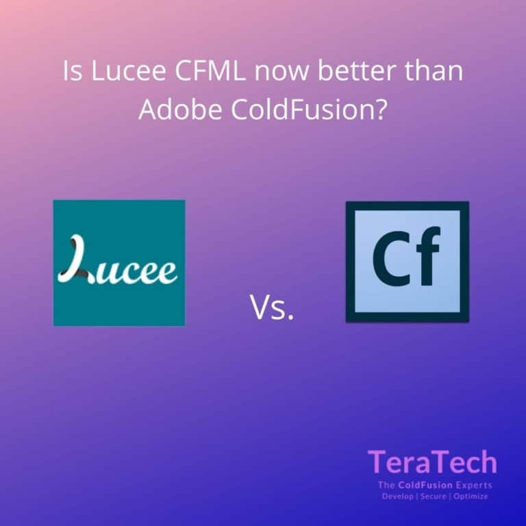 Is Lucee CFML Now Better Than Adobe ColdFusion? TeraTech
