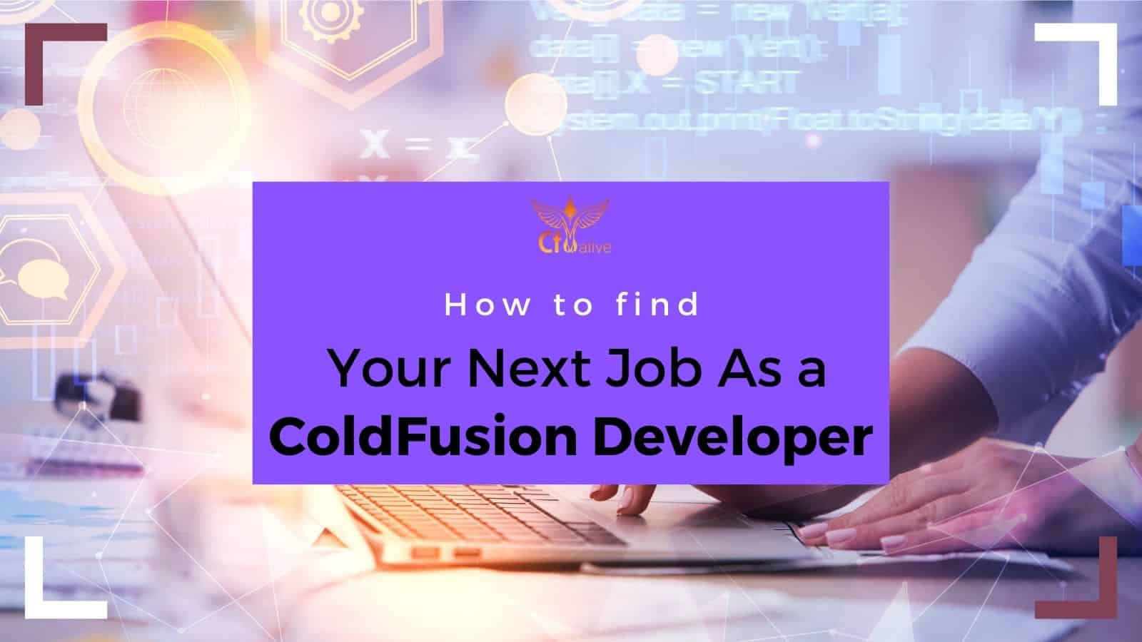 How To Find Your Next Job As A ColdFusion Developer TeraTech