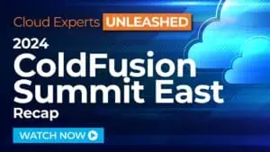 ColdFusion Summit East 2024 event banner with Cloud Experts UNLEASHED theme.